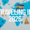 Traveling in 2026: What Actually Changed for Travelers